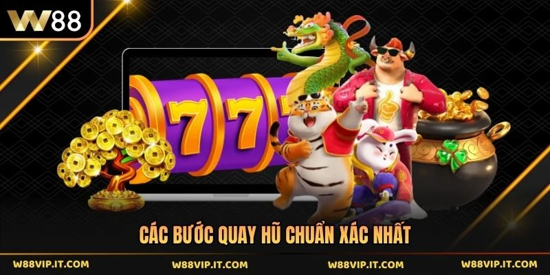 Các bước quay hũ chuẩn xác nhất