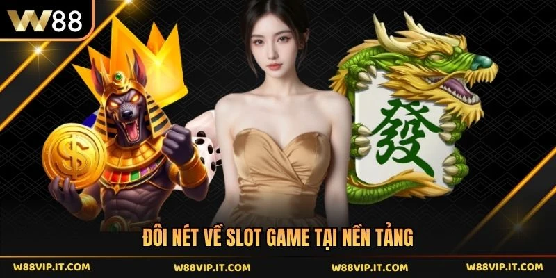 Đôi nét về Slot game tại nền tảng
