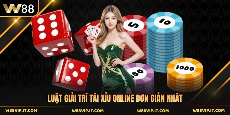 Luật giải trí tài xỉu online đơn giản nhất
