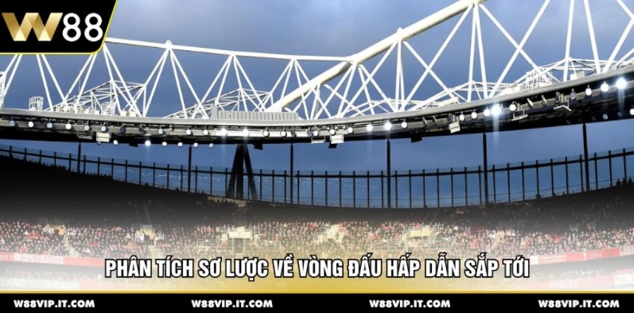 Phân tích sơ lược về vòng đấu hấp dẫn sắp tới