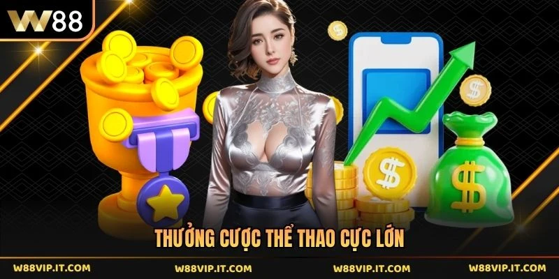 Thưởng cược thể thao cực lớn